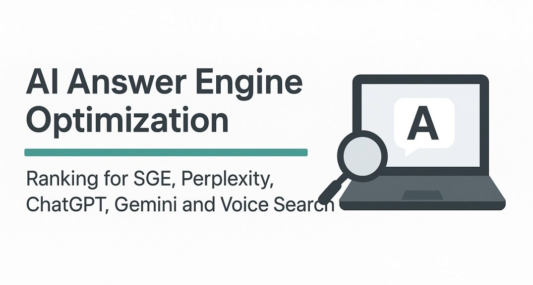 AI Answer Engine Optimization—Ranking for SGE, Perplexity, ChatGPT, Gemini and Voice Search
