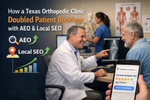 How a Texas Orthopedic Clinic Doubled Patient Bookings with AEO & Local SEO