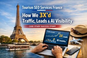 Tourism SEO Services France — How We 3X'd Traffic, Leads & AI Visibility