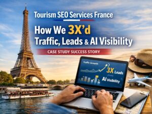 Tourism SEO Services France — How We 3X'd Traffic, Leads & AI Visibility