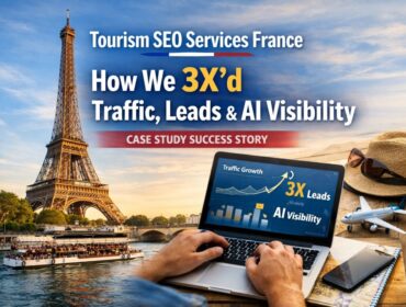 Tourism SEO Services France — How We 3X'd Traffic, Leads & AI Visibility