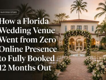 How a Florida Wedding Venue Went from Zero Online Presence to Fully Booked 12 Months Out